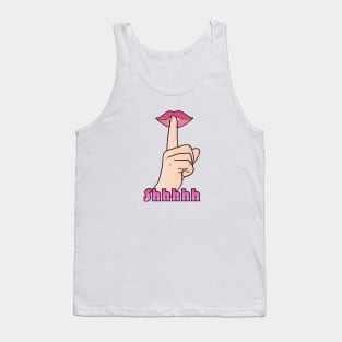 Shhh its a secret (don't talk to me) Tank Top